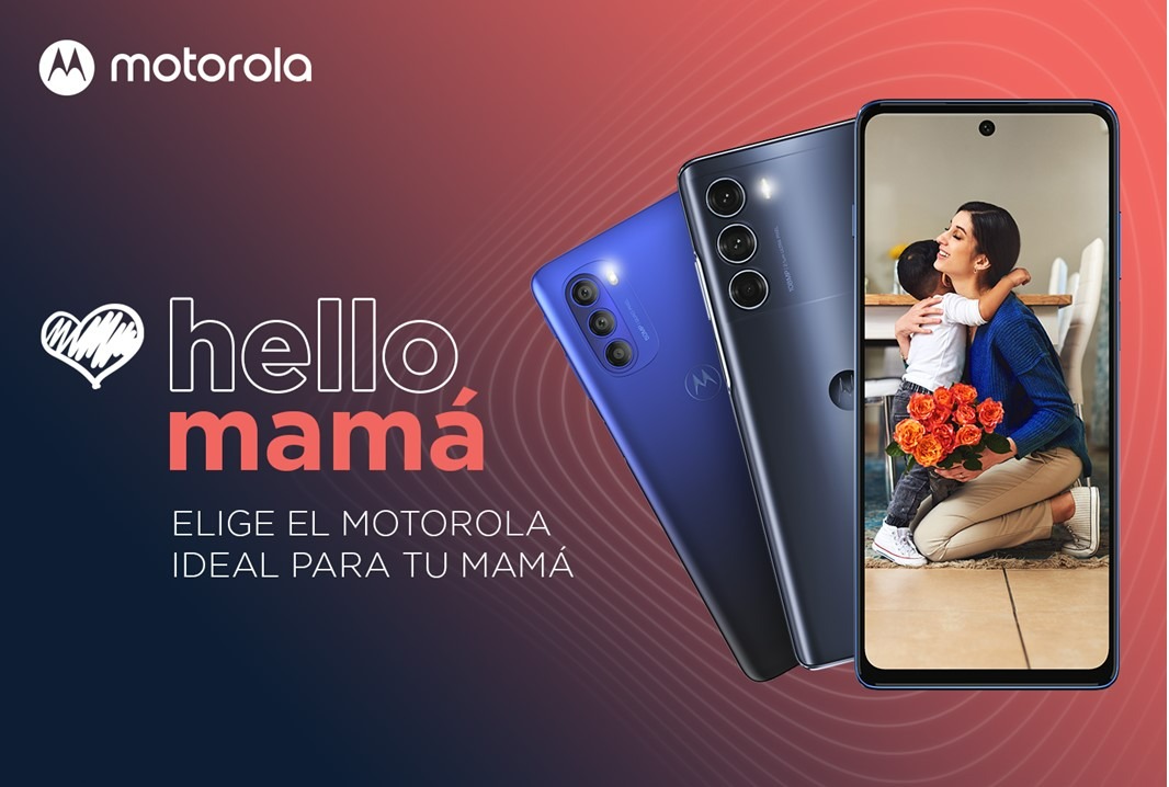 #HelloMamá: Elige el Motorola ideal para tu Mamá