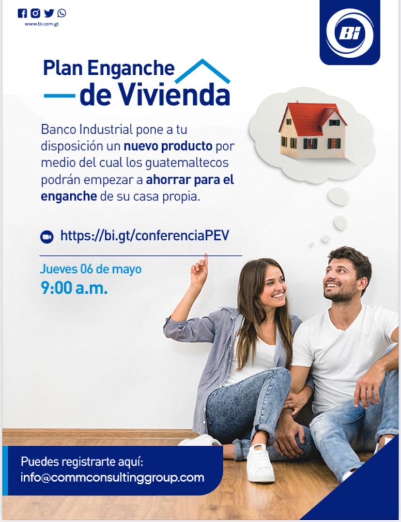 PLAN ENGANCHE DE VIVIENDA: UNA INICIATIVA DE BANCO INDUSTRIAL 